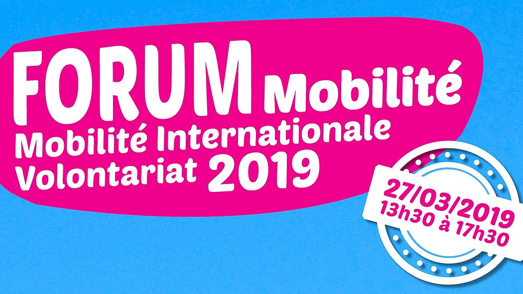 FORUM 2019 Mobilité - Mobilité internationale - Volontariat