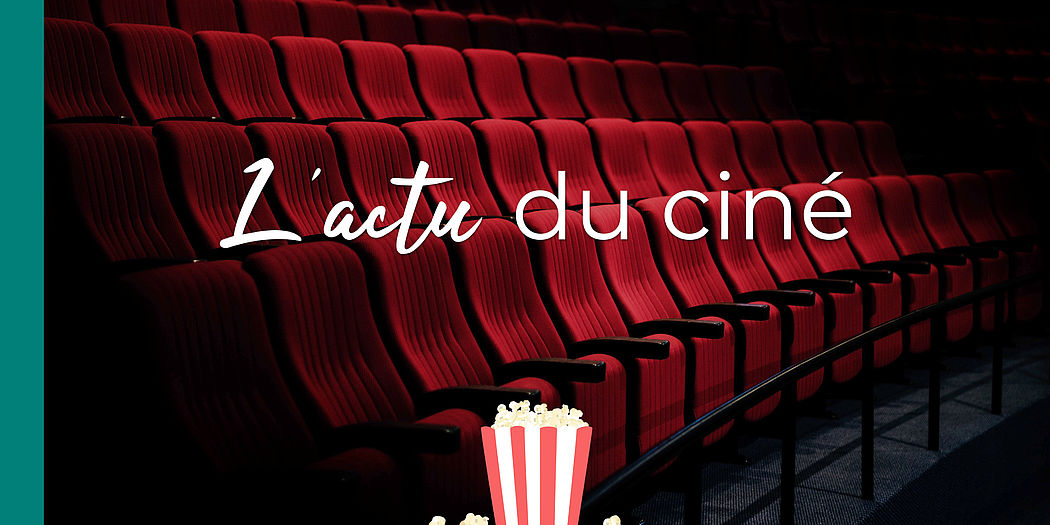 L'actu du ciné