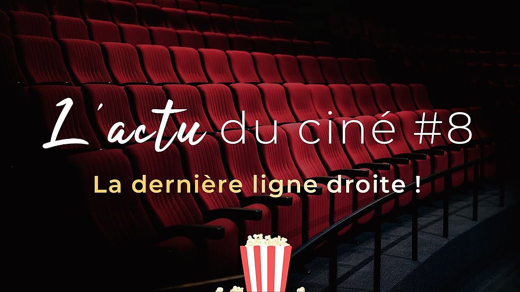 L'actu du ciné #8