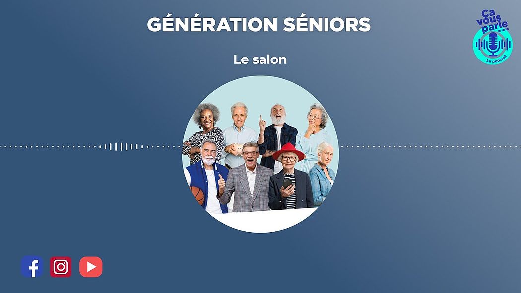 Podcast - Retour sur génération séniors, le salon