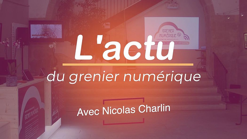 L'actu du grenier numérique